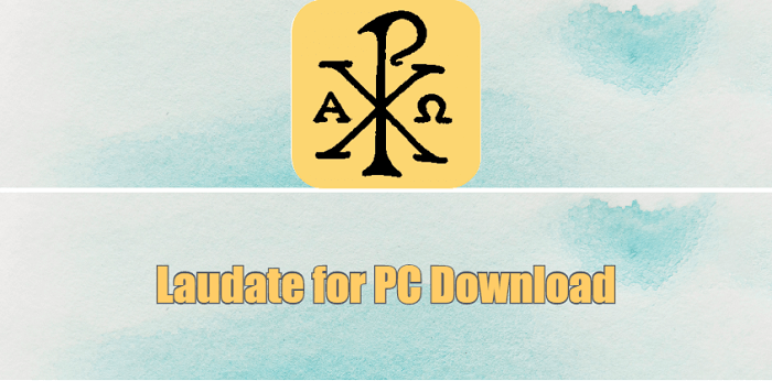 Laudate for PC Download