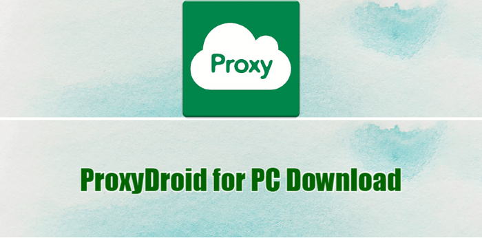 ProxyDroid for PC Download