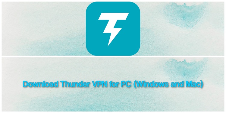 Download Thunder VPN for PC (Windows and Mac)