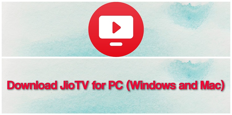 Download JioTV for PC (Windows and Mac)