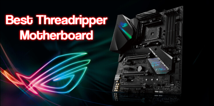 Best Threadripper Motherboard