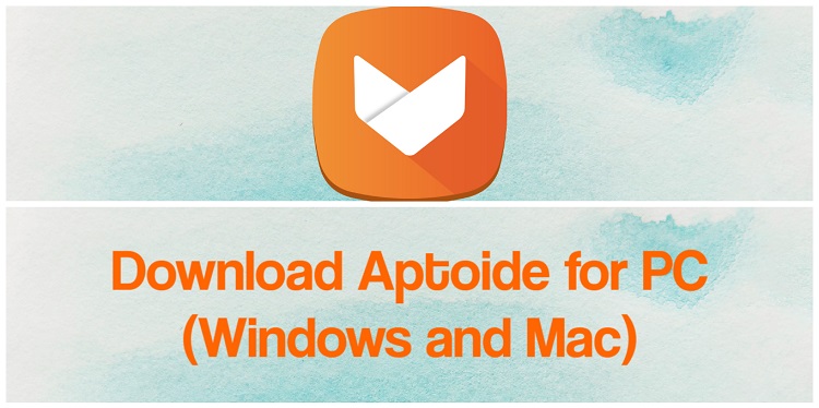 Download Aptoide for PC (Windows and Mac)