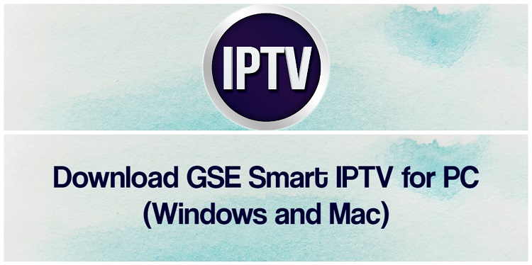 Download GSE SMART IPTV for PC (Windows and Mac)