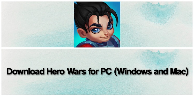 Download Hero Wars for PC (Windows and Mac)