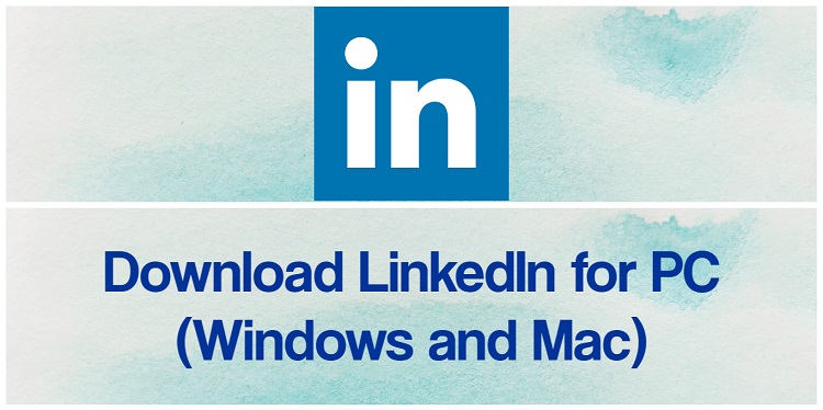 Download LinkedIn for PC (Windows and Mac)