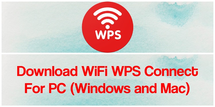 Download WiFi WPS Connect for PC (Windows and Mac)