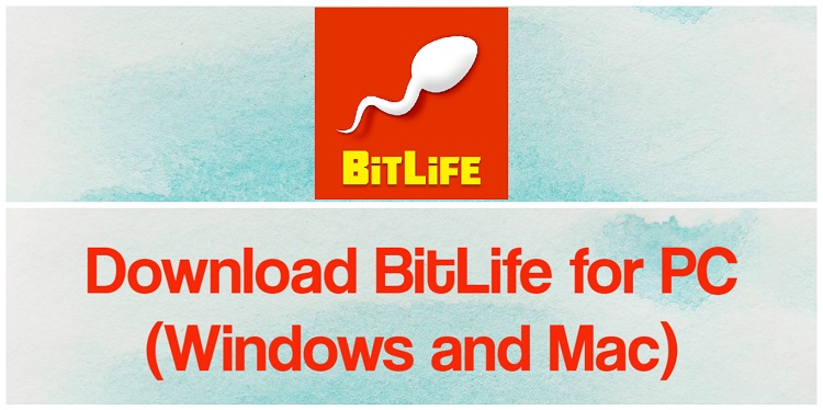 Download BitLife for PC (Windows and Mac)