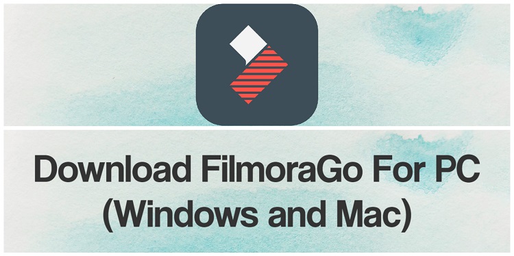 Download FilmoraGo for PC (Windows and Mac)