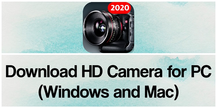 Download HD Camera for PC (Windows and Mac)