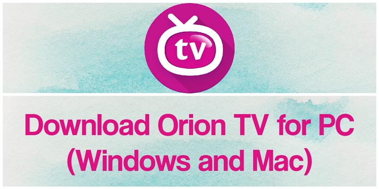 Download Orion TV for PC (Windows and Mac)