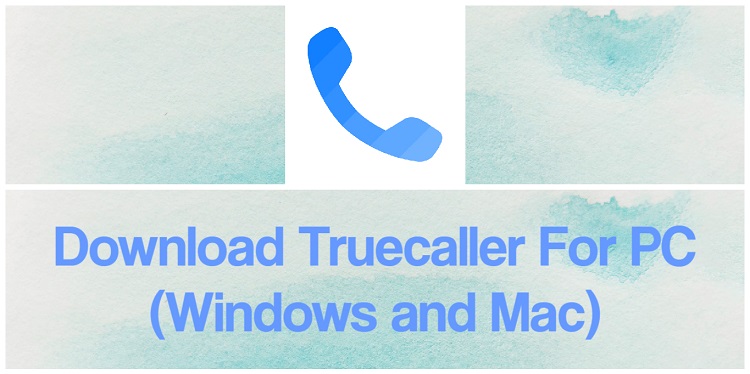 Download Truecaller for PC (Windows and Mac)