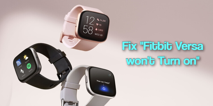 How to Fix Fitbit Versa won't Turn on