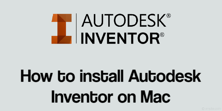 How to install Autodesk Inventor on Mac