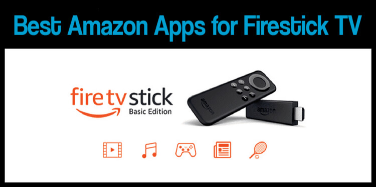 Best Amazon Apps for Firestick TV