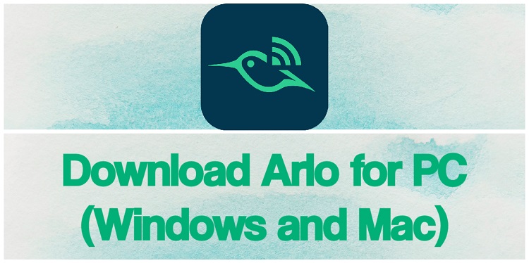 Download Arlo for PC (Windows and Mac)