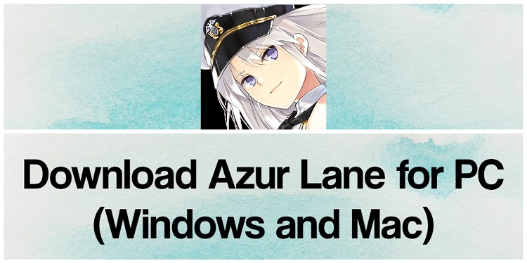 Download Azur Lane for PC (Windows and Mac)