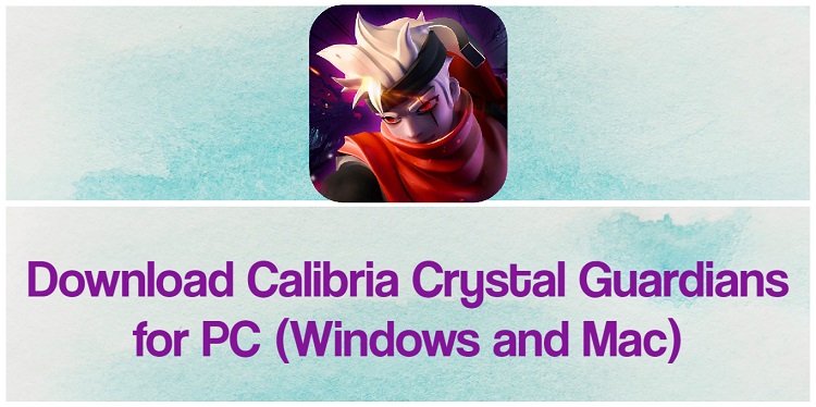 Download Calibria: Crystal Guardians for PC (Windows and Mac)