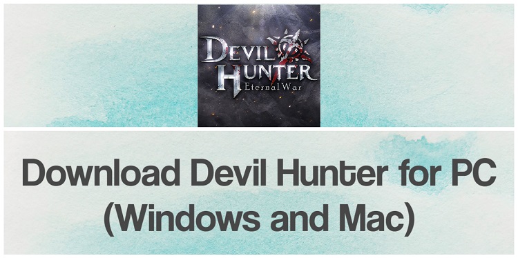 Download Devil Hunter: Eternal War SEA for PC (Windows and Mac)