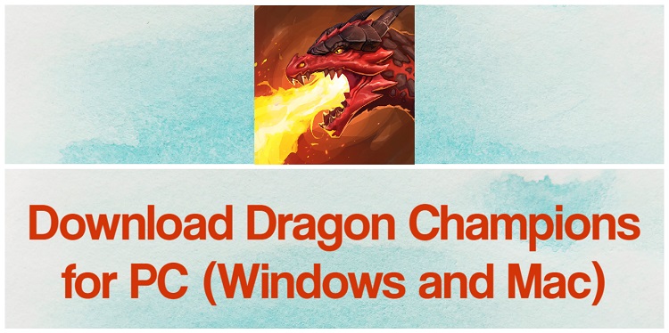 Download Dragon Champions for PC (Windows and Mac)