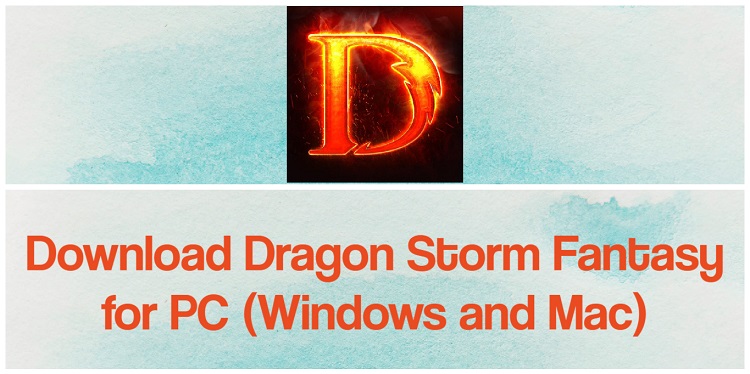 Download Dragon Storm Fantasy for PC (Windows and Mac)