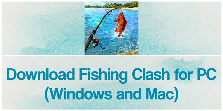 Download Fishing Clash for PC (Windows and Mac)