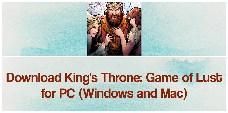 Download King's Throne: Game of Lust for PC (Windows and Mac)