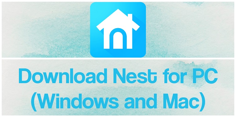 Download Nest for PC (Windows and Mac)