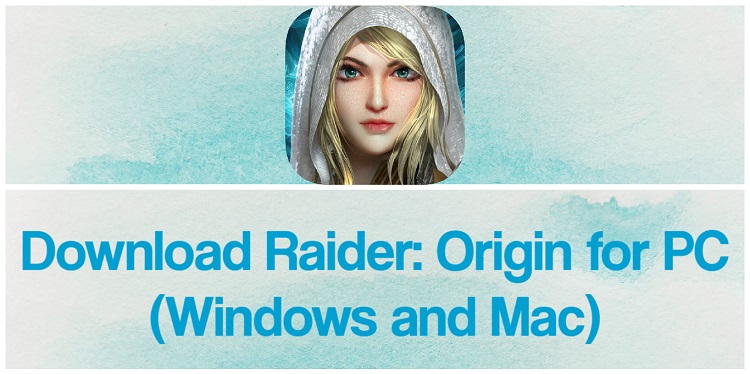 Download Raider: Origin for PC (Windows and Mac)