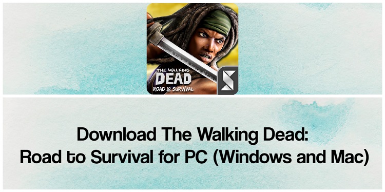 Download The Walking Dead: Road to Survival for PC (Windows and Mac)