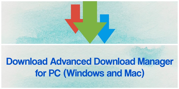 Download Advanced Download Manager for PC (Windows and Mac)