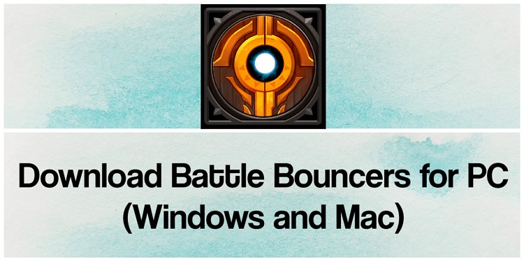 Download Battle Bouncers for PC (Windows and Mac)