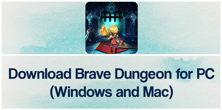 Download Brave Dungeon for PC (Windows and Mac)