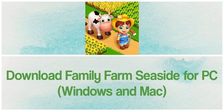 Download Family Farm Seaside for PC (Windows and Mac)