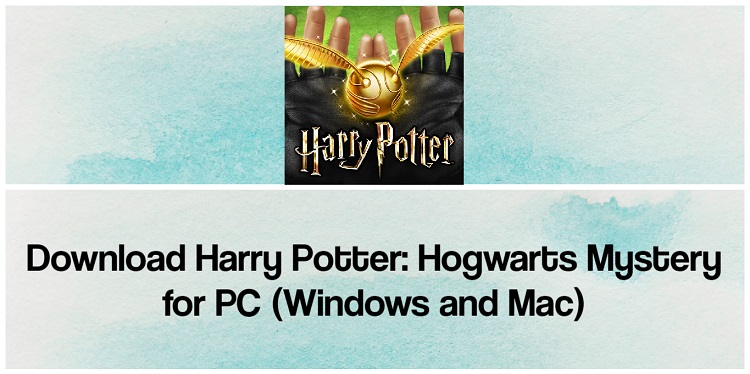 Download Harry Potter: Hogwarts Mystery for PC (Windows and Mac)