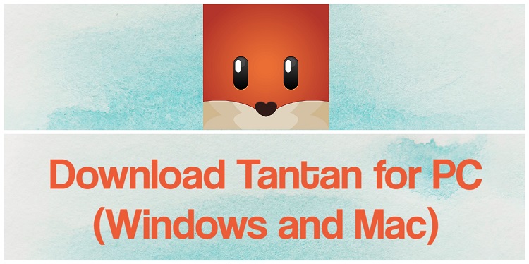 Download Tantan for PC (Windows and Mac)