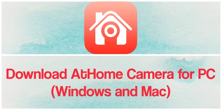 Download AtHome Camera for PC (Windows and Mac)