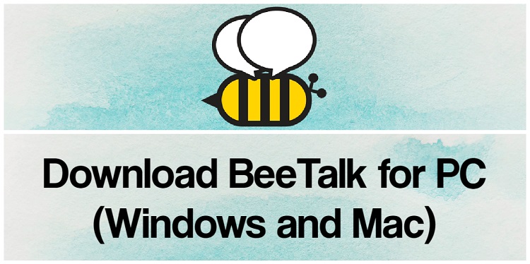 Download BeeTalk for PC (Windows and Mac)