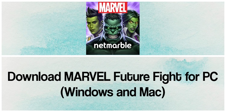 Download MARVEL Future Fight for PC (Windows and Mac)