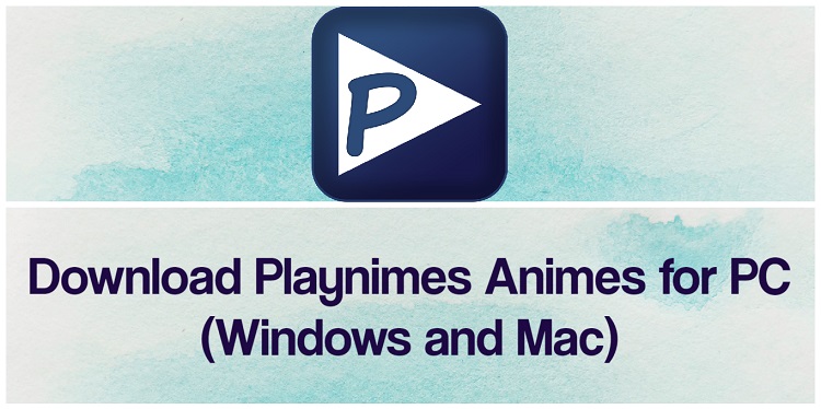 Download Playnimes Animes for PC (Windows and Mac)