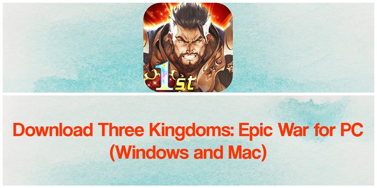 Download Three Kingdoms: Epic War for PC (Windows and Mac)