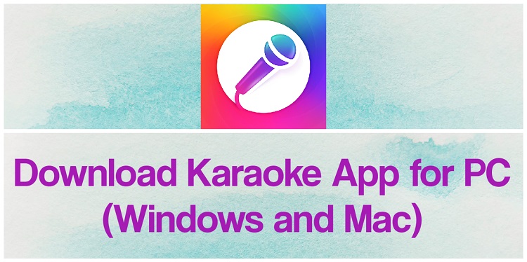 Download Karaoke App for PC (Windows and Mac)