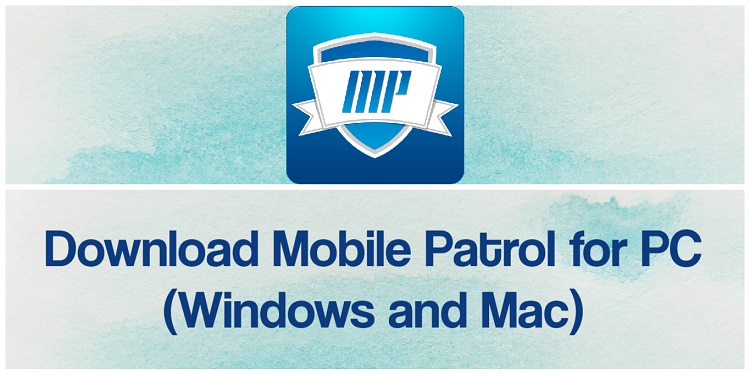 download mobile patrol app