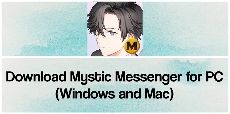 Download Mystic Messenger for PC (Windows and Mac)