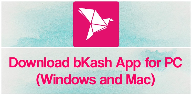 Download bKash App for PC (Windows and Mac)