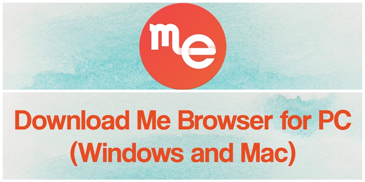 Download Me Browser for PC (Windows and Mac)