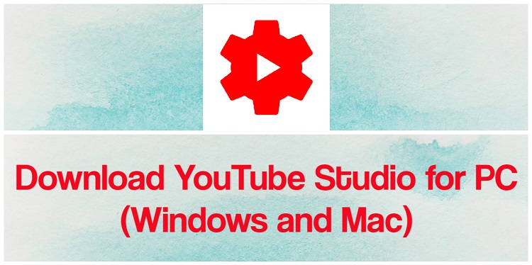 Download YouTube Studio App for PC (Windows and Mac)