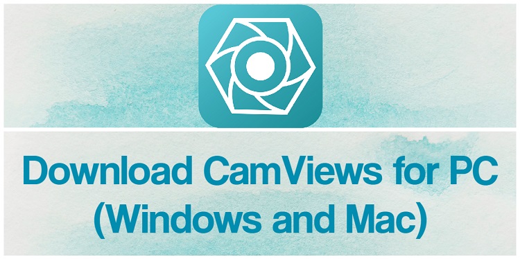 Download CamViews for PC (Windows and Mac)