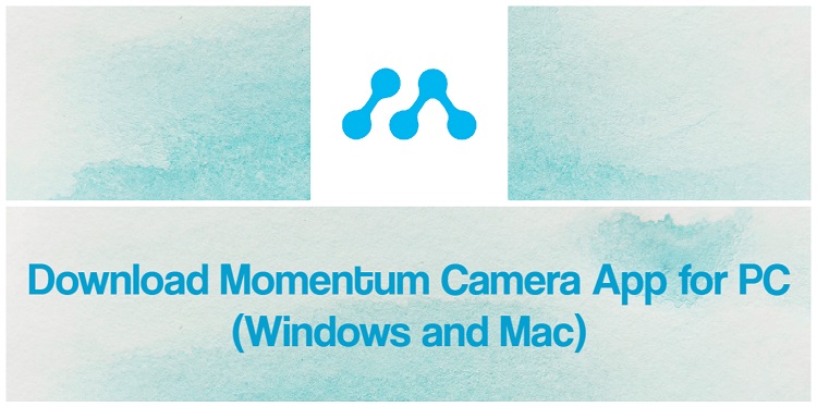 Download Momentum Camera for PC (Windows and Mac)