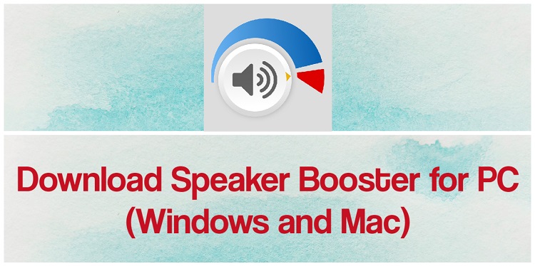 Download Speaker Booster for PC (Windows and Mac)