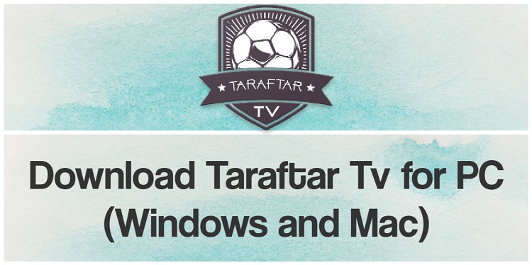 Download Taraftar Tv for PC (Windows and Mac)